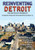 Reinventing Detroit: The Politics of Possibility