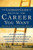 Ultimate Guide to Getting the Career You Want