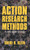 Action Research Methods: Plain and Simple