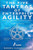THE FIVE TANTRAS OF ENTERPRISE AGILITY: DELIGHTING CUSTOMERS IN A VOLATILE WORLD