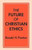 The Future of Christian Ethics