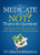 To Medicate or Not? That is the Question!: How to Improve Your Blood Test Results with the Least Amount of Medication Possible