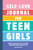 Self-Love Journal for Teen Girls: Prompts and Practices to Inspire Confidence and Celebrate You