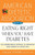 American Dietetic Association Guide to Eating Right When You Have Diabetes