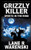 Grizzly Killer: Spirits In The Wind