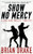 Show No Mercy: A Steve Dane Thriller