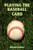 Playing the Baseball Card
