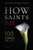 How Saints Die: 100 Stories of Resurrection
