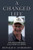 A Changed Life: One Man's Journey from Chaos to Christ