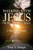 Walking With Jesus on the Natchez Trace: A Common Man's Encounter With God