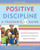 Positive Discipline: A Teacher's A-Z Guide: Hundreds of Solutions for Almost Every Classroom Behavior Problem!