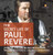 The Secret Life of Paul Revere - Hero of the American Revolution - Biography 6th Grade - Children's Biographies