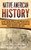 Native American History: A Captivating Guide to the Long History of Native Americans Including Stories of the Wounded Knee Massacre, Native American Tribes, Hiawatha and More Native American History: A Captivating Guide to the Long History of Native Americans Including Stories of the Wounded Knee Massacre, Native American Tribes, Hiawatha and More