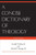 A Concise Dictionary of Theology, Third Edition