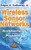 Wireless Sensor Networks: Architectures and Protocols
