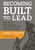 Becoming Built to Lead: 365 Daily Disciplines to Master the Art of Living - 9781636800103