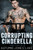 Corrupting Cinderella (Lost Kings MC, Book 2)