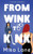 From Wink to Kink