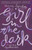 Girl in the Dark: A Memoir of a Life Without Light
