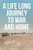 A Life Long Journey to War and Home - 9781644686317