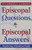 Episcopal Questions, Episcopal Answers: Exploring Christian Faith
