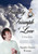 A Travesty and a Triumph of Love: A True Story