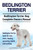 Bedlington Terrier. Bedlington Terrier Dog Complete Owners Manual. Bedlington Terrier book for care, costs, feeding, grooming, health and training