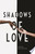 Shadows of Love