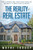 The Reality of Real Estate: What a Career in Real Estate Really Looks Like and What it Takes to Succeed