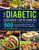 The Diabetic Cookbook for Beginners: 500 Easy and Healthy Diabetic Diet Recipes for the Newly Diagnosed - 21-Day Meal Plan to Manage Type 2 Diabetes and Prediabetes