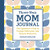 Three-Year Mom Journal: One Question a Day to Prompt Reflection and Record Memories