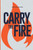 Carry the Fire Large Print