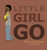 Little Girl Go