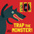 Trap the Monster