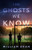 The Ghosts We Know