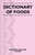 Dictionary of Foods