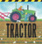 Tractor: (A Rhyming Adventure of Farm Machines, Tractor Attachments, Trucks, and Farming Equipment for Babies, Toddlers, Preschoolers, and Kids Ages 2