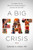 A Big Fat Crisis: The Hidden Forces Behind the Obesity Epidemic-And How We Can End It