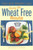 Diet and Weight Loss: Going the Wheat Free Route