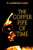 The Copper Pipe of Time