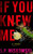 If You Knew Me