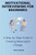 Motivational Interviewing for Beginners: A Step-by-Step Guide to Creating Meaningful Change
