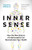 Inner Sense: How the New Science of Interoception Can Revolutionize Your Health