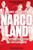 Narcoland: The Mexican Drug Lords and Their Godfathers