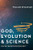 God, Evolution & Science