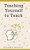 Teaching Yourself to Teach
