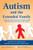 Autism and the Extended Family: A Guide for Those Outside the Immediate Family Who Know and Love Someone with Autism