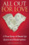 All Out for Love: A True Story of Break Up, Quest and Redemption