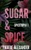 Sugar & Spice