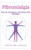 Fibromialgia: Guida alla comprensione e alla gestione della fibromialgia